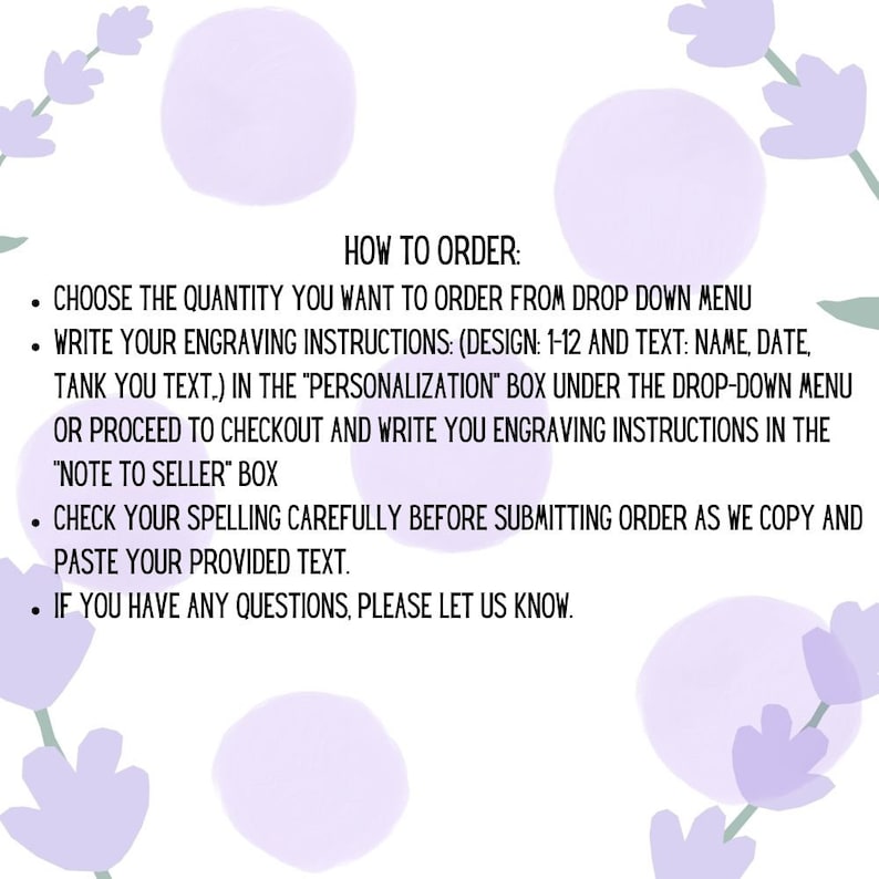 May include: A white background with lavender floral accents and purple watercolour circles. Text reads "HOW TO ORDER:" followed by instructions on how to order, including engraving details and spelling checks.