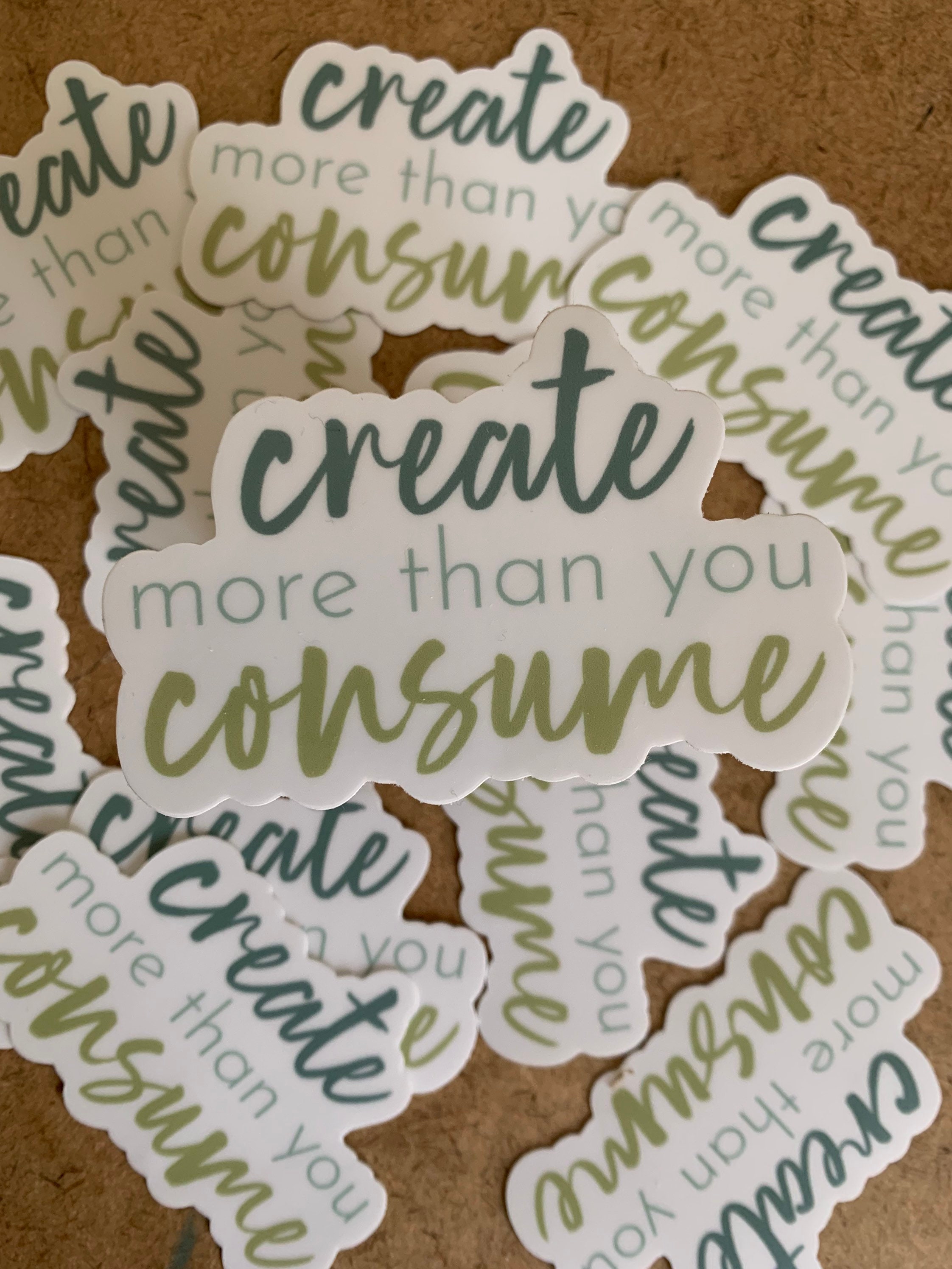 Create more than you Consume Vinyl Sticker Etsy