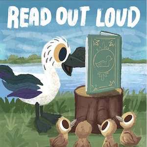 May include: Illustration of a duck reading aloud to four ducklings. The duck is white with black and purple accents, and the book is green with a duck emblem. Text at the top reads "READ OUT LOUD" and at the bottom "AND PROUD!"