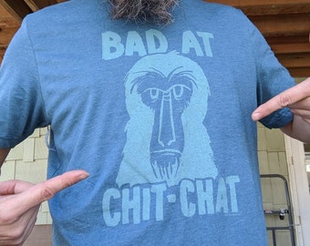 Bad At Chit-Chat T-Shirt