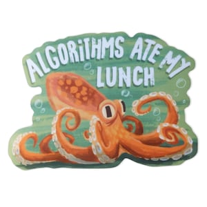 Op de afbeelding: Een groene en oranje sticker met een octopus en de tekst "Algorithms ate my lunch".