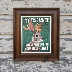 Jackalope Mon existence ne dépend pas de votre acceptation impression d’art