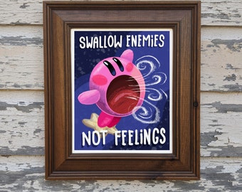 Swallow Enemies Not Feelings Parody art print Kirby Nintendo