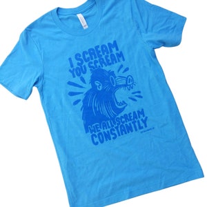 I Scream. You Scream, We All SCREAM CONSTANTLY Babbon  T-shirt