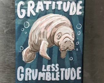 More Gratitude Manatee Fridge Magnet