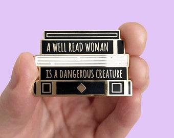 A Well Read Woman is a Dangerous Creature Hard Enamel Pin | Book Lover | Lapel Pin | Bookish Merch | Literary Gift | Pin Badge