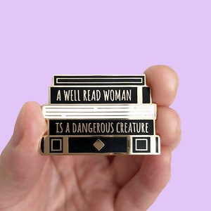 PRE ORDER | A Well Read Woman is a Dangerous Creature Enamel Pin | Book Lover | Lapel Pin | Bookish Merch | Literary Gift | Pin Badge