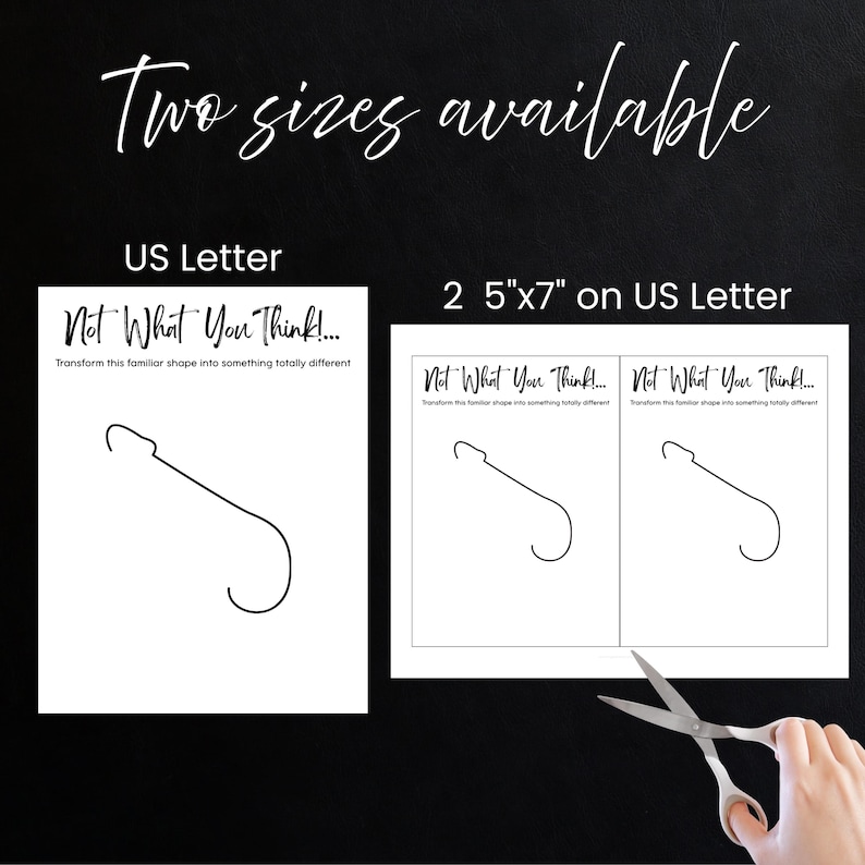 May include: Two white US Letter prints and two 5"x7" prints with the text "Not What You Think!" and a line drawing of a hanger. The prints are on a black background with the text "Two sizes available".