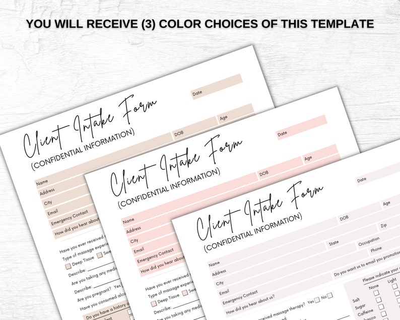 May include: Three client intake forms with a pink and white color scheme. The forms include fields for name, address, city, email, emergency contact, how did you hear about us, have you ever received massage therapy, type of massage experience, deep tissue, Swedish, describe, are you taking any medication, describe, are you pregnant, yes or no, have you consumed alcohol, yes or no, do you have a history of, date, DOB, age, state, occupation, phone, zip, do you want us to email you promotions, please indicate your preference, salt, sugar, caffeine, none, light.