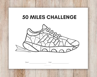 May include: Black and white illustration of a running shoe divided into 50 sections, numbered 1 to 50. The image is titled "50 Miles Challenge" and has spaces for "Start" and "End" dates.