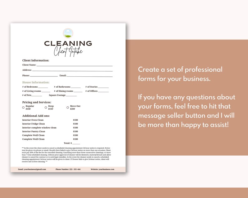May include: A printable cleaning service client intake form with sections for client information, house information, pricing and services, and additional add-ons. The form includes a logo with the text "Cleaning Client Intake".