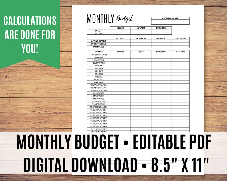 May include: A printable monthly budget worksheet in black and white. The worksheet includes sections for income, expenses, and a difference column. The worksheet is 8.5 inches by 11 inches.