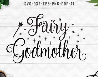 Fairy godmother svg, Godmom svg, Baptism svg files, Mom svg, God mother svg,Aunt svg,Cricut Silhouette cut files-SVG, Dxf, Png, pdf, ai, eps