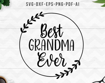 Best grandma ever svg, grandma svg, grandmother svg,grandma shirt svg,Blessed Grandma Svg,Cricut Silhouette cut files-svg,dxf,png,pdf,ai,eps