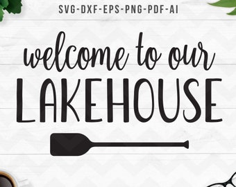 sjöhus svg, välkommen till vårt sjöhus svg, sjö svg, sjöhus svg, bondgård svg, Cricut Silhouette klippfiler -svg,dxf,png,pdf,ai,eps