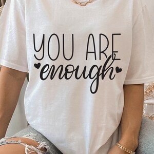Je bent genoeg svg, inspirerende Svg, motiverende svg, geestelijke gezondheid svg, positieve citaat svg, Self Love Svg, Cricut-SVG, Dxf, Png, pdf, ai, eps
