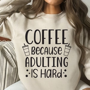 Coffee because adulting is hard svg, Coffee svg, Coffee funny svg, Mom shirt, Funny Svg,Cricut Silhouette cut files -svg,dxf,png,pdf, ai,eps