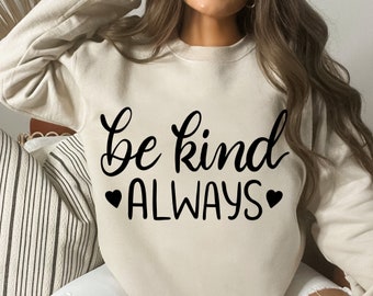 Be kind svg, Be kind always svg, Inspirational svg, Glück svg, Shirt Zitate, Motivations svg,Cricut Silhouette-svg,dxf,png,pdf, ai, eps