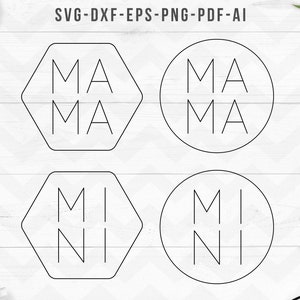 Mama svg, Mini svg, Mama hexagon frame, mama circle frame, mama mini minimalist svg, Cricut Silhouette-svg,dxf,png,pdf, ai, eps