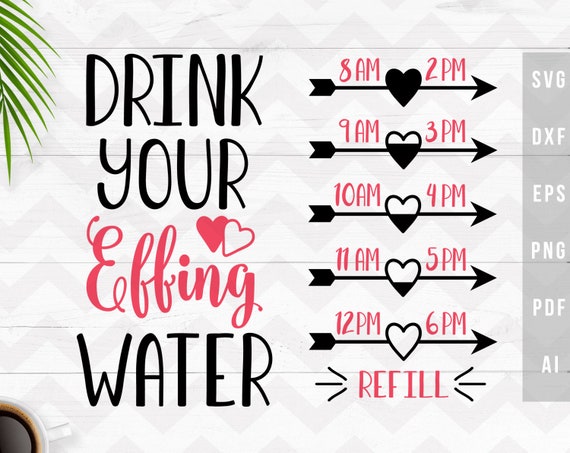 Drink Your Effing Water Tracker Svg Fitness Svg Water Bottle Etsy
