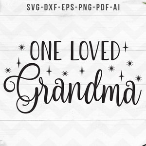 One Loved Oma svg, Großmutter svg, Patin svg, Taufe svg Dateien, Gott Mutter svg, Cricut Silhouette geschnitten Dateien-SVG, Dxf, Png, pdf, ai, eps