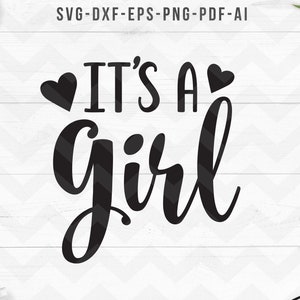 É uma menina svg, Anúncio de gravidez svg, Chá de bebê svg, Maternidade svg, Revelação de gênero svg, Cricut Silhouette-svg,dxf,png,pdf, ai, eps
