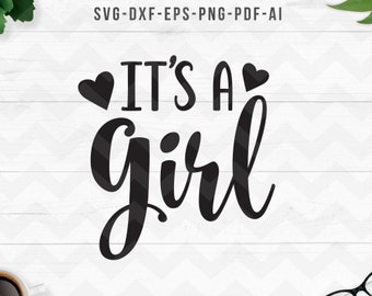 Es una niña SVG, Anuncio de embarazo SVG, Baby Shower SVG, Maternidad SVG, Revelación de género SVG, Cricut Silhouette-svg,dxf,png,pdf, ai, eps