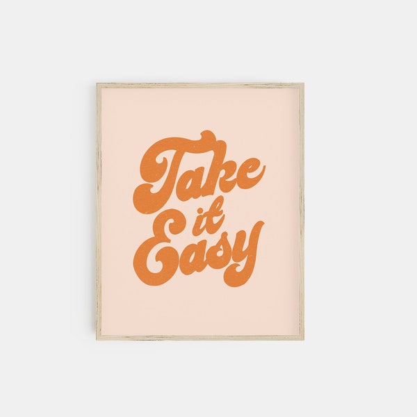 take it easy print | printable quotes | digital download wall art