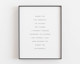 May include: A framed print with a black border and white background. The text reads "Grant me the serenity to accept the things I cannot change, courage to change the things I can, and wisdom to know the difference."