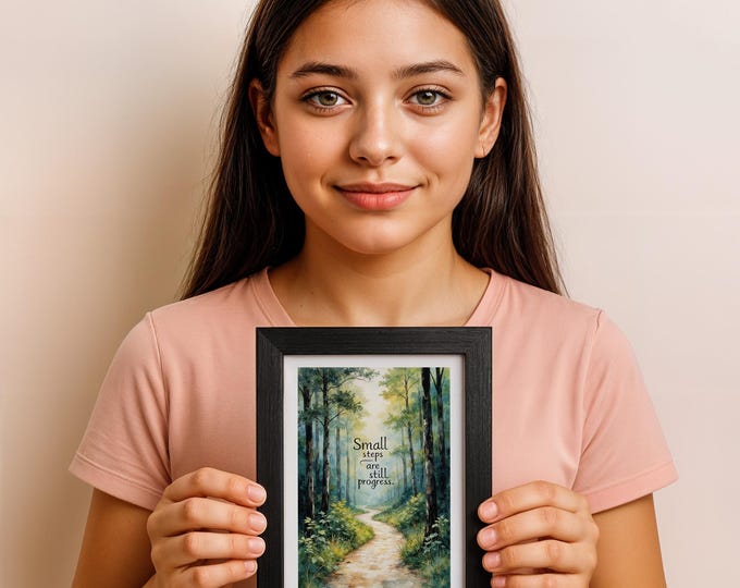 Motivational Print: Nature-Inspired Forest Path, Small Steps Affirmation, 5x7 in (13x18 cm)