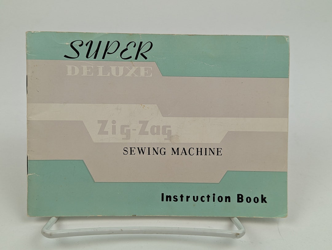 Super Deluxe Zigzag Sewing Machine Instruction Book 22 Pages Etsy
