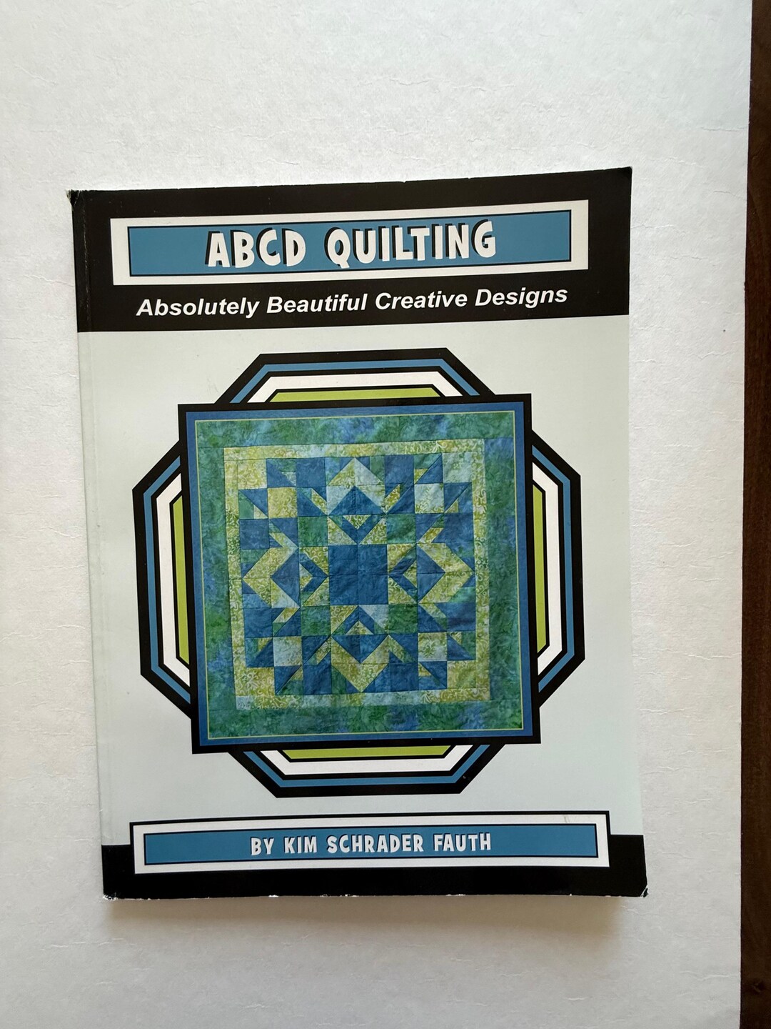 Book - ABCD Quilting by Kim Schrader Fauth 2013 (AC) - Etsy