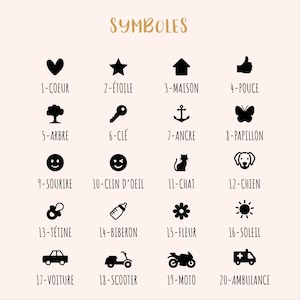 May include: A grid of twenty black icons on a light background labelled SYMBOLES. The icons include a heart, star, house, thumb, tree, key, anchor, butterfly, smiley face, winking face, cat, dog, pacifier, bottle, flower, sun, car, scooter, motorcycle, and ambulance.