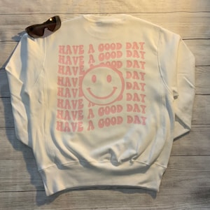 Adult Have a Good Day Sweatshirt, Retro Sweatshirt, Trending Shirt, Smile Sweatshirts, Trendy Smile Face Crewneck, Aesthetic Sweatshirt,