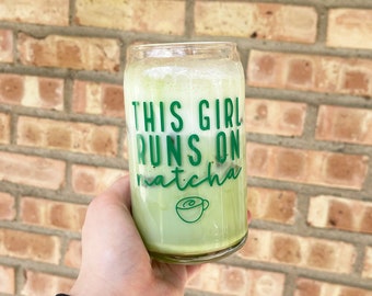 This Girl Runs On Matcha Glass Cup | Iced Coffee, Green Tea Lover