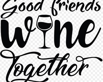 Download Wine Together Svg Etsy