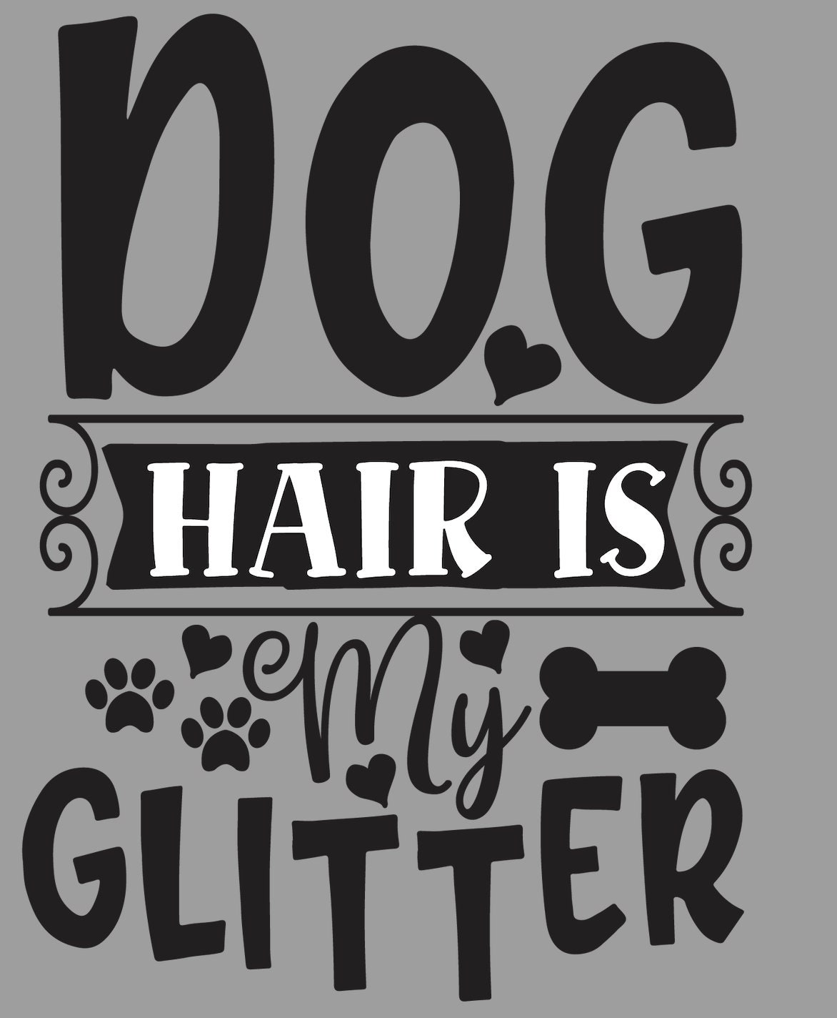 Dog Hair is My Glitter Pet Lover Vector Etsy
