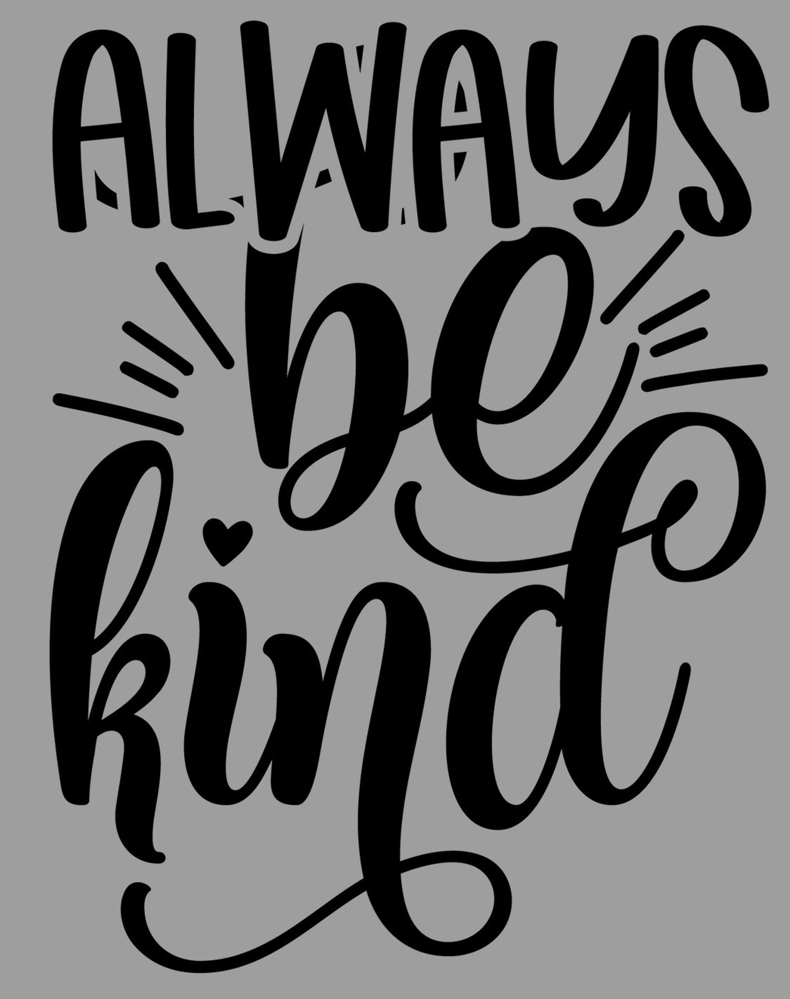 Always Be Kind: Motivational Vector w/Print/CutFiles | Etsy