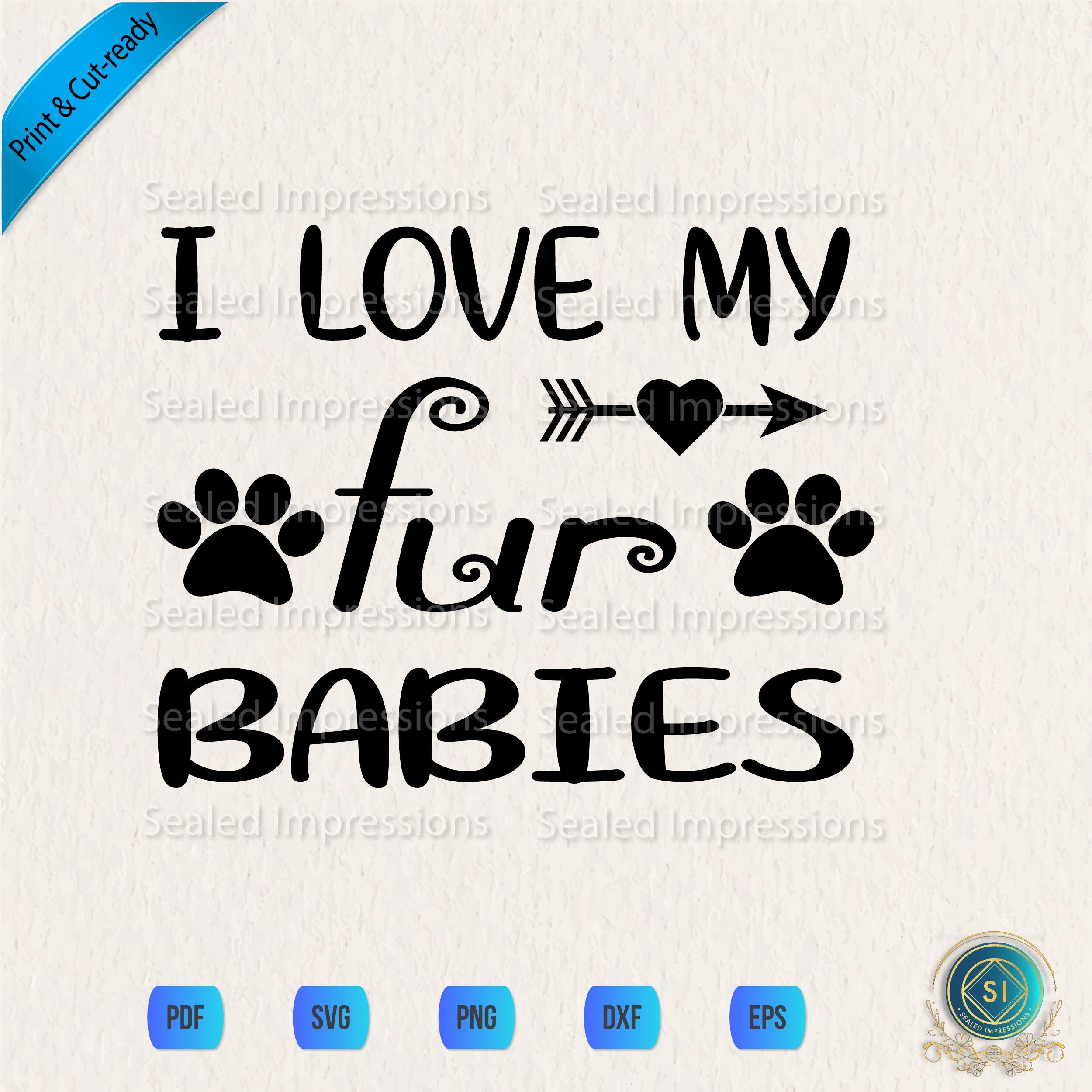 I Love My Fur Babies Vector w/Print/CutFiles Etsy