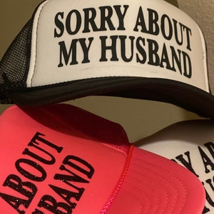 Sorry about my husband hat