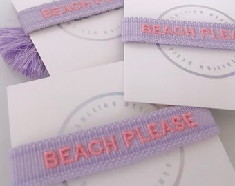 Beach Please Bracelet || Designer Friendship Bracelet || Woven Embroidered Bracelet || Gift for Her || Girls Trip || Spring Break