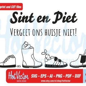 May include: Black and white line art illustration of Sinterklaas and his helper, Zwarte Piet, with the text "Sint en Piet Vergeet ons huisje niet!"  The illustration shows a boot, a shoe, and a sneaker.