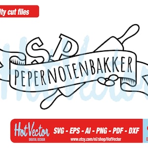 May include: A black and white line drawing of a banner with the text "PEPERNOTENBAKKER", accompanied by rolling pins and cookies. The design also includes the text "Quality cut files" and "HotVector" with file type options.