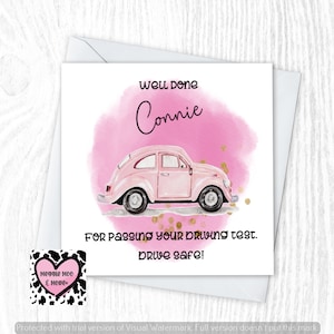 May include: A pink card with a pink and white watercolor background. The card says "Well done Connie for passing your driving test. Drive safe!" and has a pink cartoon car with gold glitter on the background.