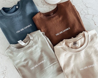 you are capable | positive affirmations sweatshirt | UNISEX pullover crewneck | minimalist | mental health | gift for birthday