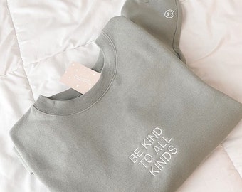 EMBROIDERED be kind to all kinds | positive affirmations sweatshirt | UNISEX pullover crewneck | mental health | gift for birthday