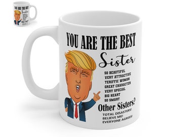 Funny Best Sister Coffee Mug | MAGA Sister Coffee Mug | Trending Mug for Sister | Fun Gift for Sister | Red Pill Sister | Pro Trump Sister