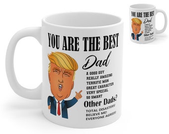 Funny Donald Trump Coffee Mug | Best Dad Coffee Mug | Funny Trump Mug for Dad | Funny Gift for Dad | Trump Mug for Dad | Trump Dad Gift