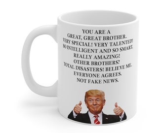 Donald Trump Coffee Mug for Brother, Trump Brother Mug, Trump Brother Gift, Republican Brother gift, Pro Trump Mug for Brother, Funny Trump