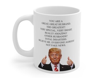 Donald Trump, Coffee Mug, Trump for Husband Mug, Pro Trump Husband Mug, Gift for Him, Trump Fathers Day Mug, Anniversary Gift, Trumper Gift